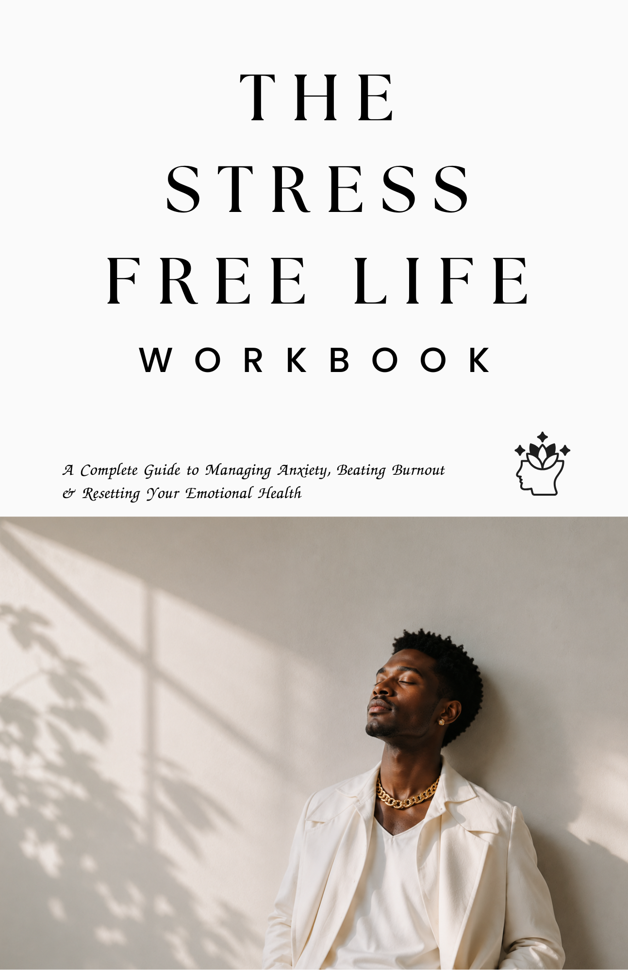 The Stress-Free Life Workbook